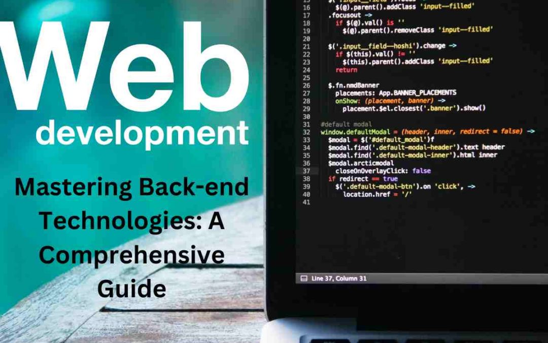 Mastering Back-end Technologies: A Comprehensive Guide