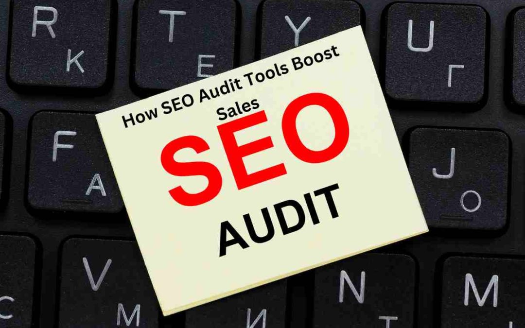 How SEO Audit Tools Boost Sales