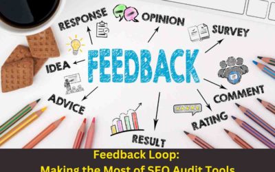 Feedback Loop: Making the Most of SEO Audit Tools