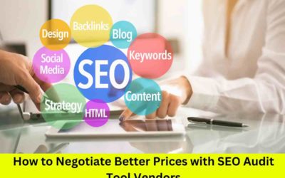 How to Negotiate Better Prices with SEO Audit Tool Vendors