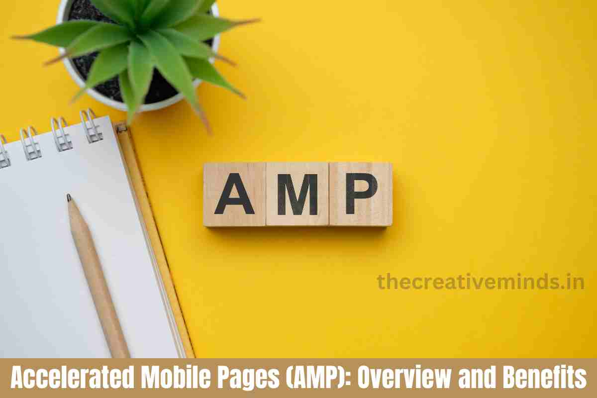 Accelerated Mobile Pages (AMP): Overview and Benefits