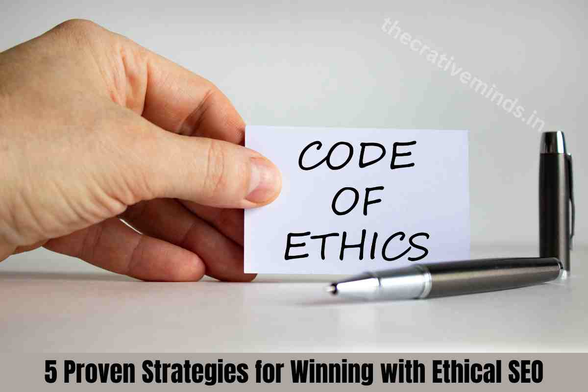 5 Proven Strategies for Winning with Ethical SEO