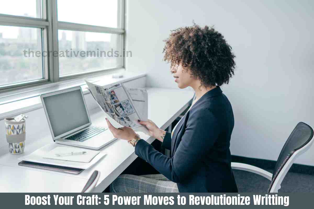 Boost Your Craft: 5 Power Moves to Revolutionize Writting