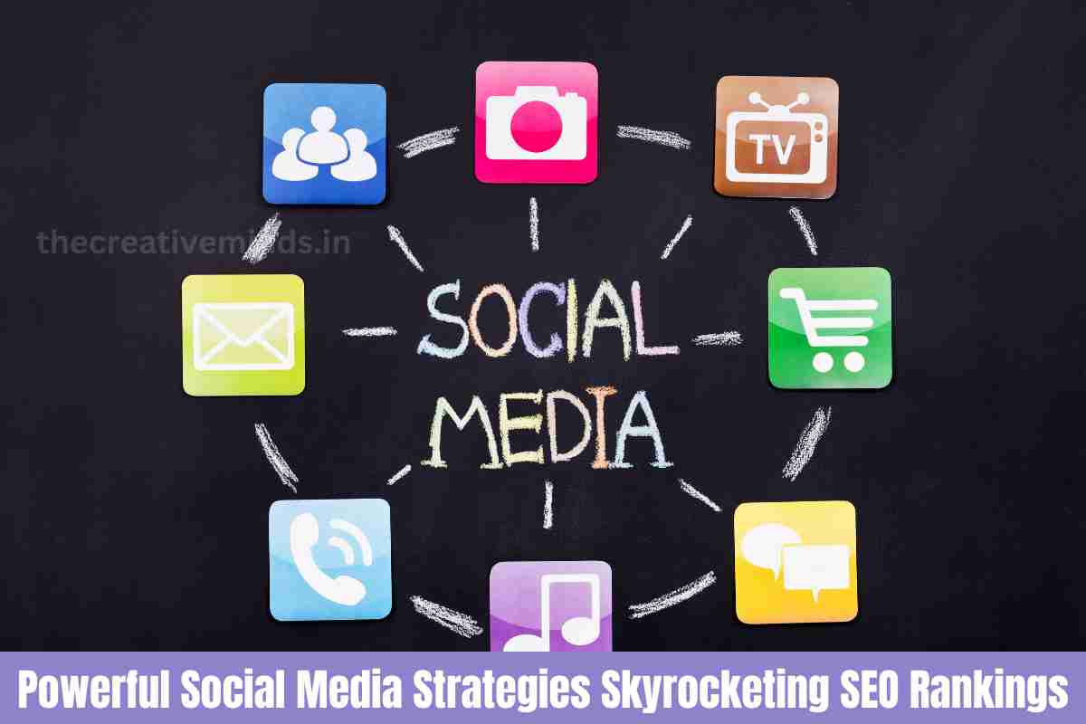 Powerful Social Media Strategies Skyrocketing SEO Rankings