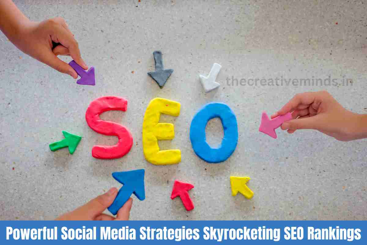 Powerful Social Media Strategies Skyrocketing SEO Rankings