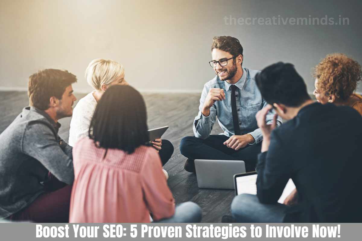 Boost Your SEO: 5 Proven Strategies to Involve Now!