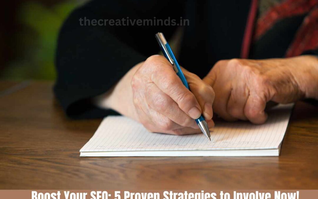 Boost Your SEO: 5 Proven Strategies to Involve Now!